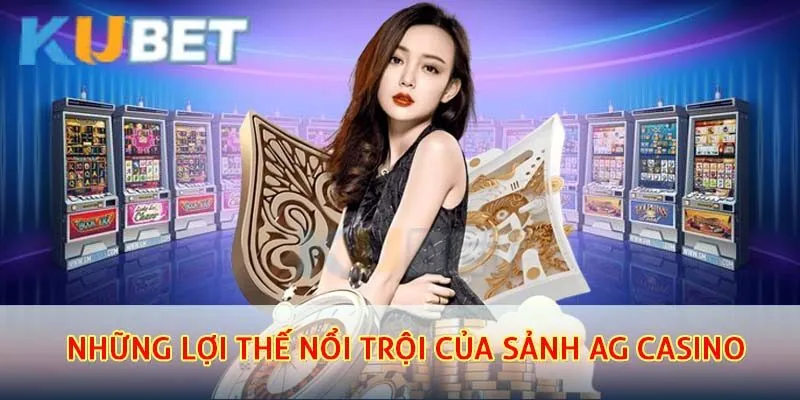 AG Casino - Tận Hưởng Sảnh Chơi Uy Tín Hàng Đầu Hiện Nay 2 Sảnh chơi uy tín có nhiều lợi thế nổi trội