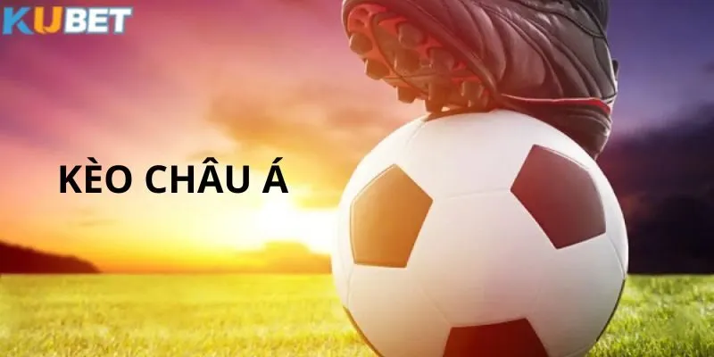 Kèo Châu Á - Cùng Kubet Bắt Kèo Thơm, Rinh Thưởng Lớn 4 Bí quyết đặt cược kèo chấp hiệu quả giúp bạn giành thưởng lớn