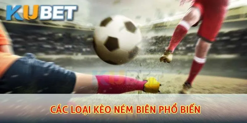 Kèo Ném Biên – Loại Kèo Phụ Ít Ai Biết Nhưng Cực Kỳ Hiệu Quả 3 Các loại kèo ném biên phổ biến hiện nay