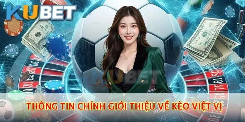 Kèo Việt Vị – Giải Thích Chi Tiết Và Cách Bắt Kèo Chính Xác 2 Thông tin chính giới thiệu về kèo việt vị