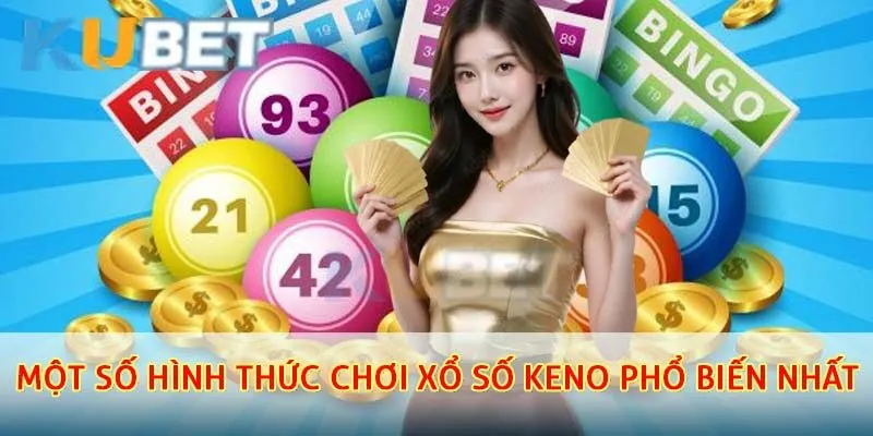 Xổ Số Keno - Khám Phá Bí Kíp Chơi Cực Đỉnh Từ Các Cao Thủ 4 Xổ số kubet cung cấp cho người chơi rất nhiều hình thức khác nhau