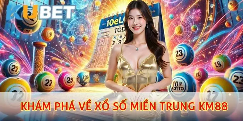 Xổ Số Miền Trung Km88 - Rinh Thưởng Lớn Hoàn Toàn Không Khó 2 Khám phá về xổ số miền trung km88