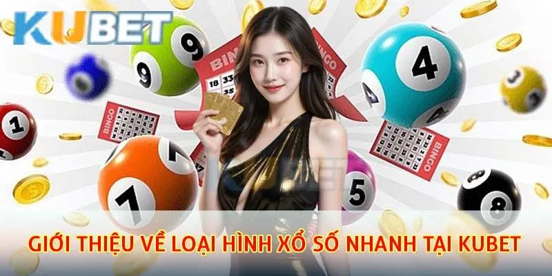 Xổ Số Nhanh - Chinh Phục Loại Hình Chơi Đặc Sắc Hàng Đầu 2025 4 Thông tin giới thiệu về loại hình xổ số nhanh tại kubet